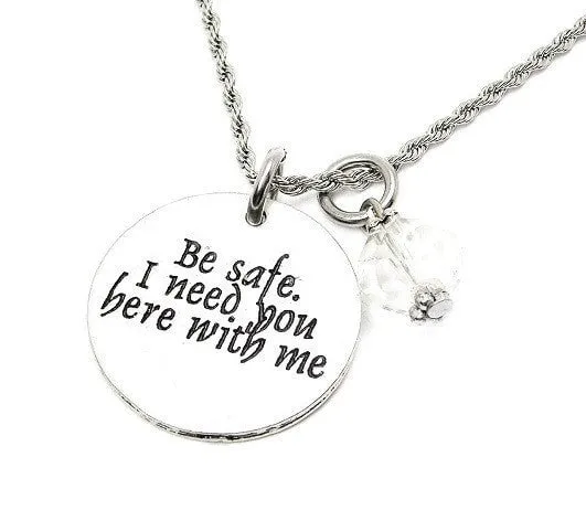 Be Safe I Need You Here With Me Catalog Necklace