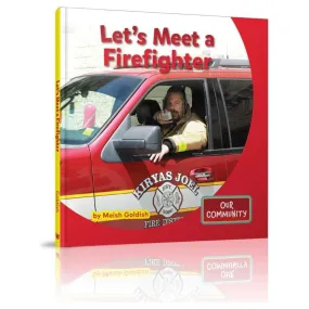 Let's Meet a Firefighter By Meish Goldish -From Our Community Series